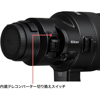 NIKKOR Z 600mm f/4 TC VR S 交換レンズ NIKKOR Z 600mm f/4 TC VR S ...