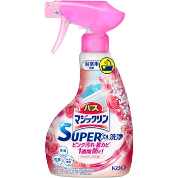 バスマジックリン SUPER泡洗浄 アロマローズの香り 花王