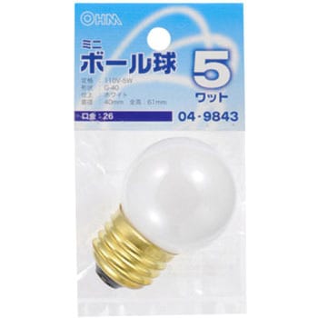 ミニボール球 G40E26 5W - オーム電機