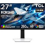 27インチ QD-Mini LEDモニター(2560 x 1440/260Hz/Fast-IPSパネル/1200nit/ノングレア/HDR1000/PIP・PBP/HDMIx2・DP/ピボット/高さ調整/スイベル/3年保証) TCL